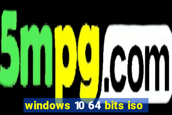 windows 10 64 bits iso